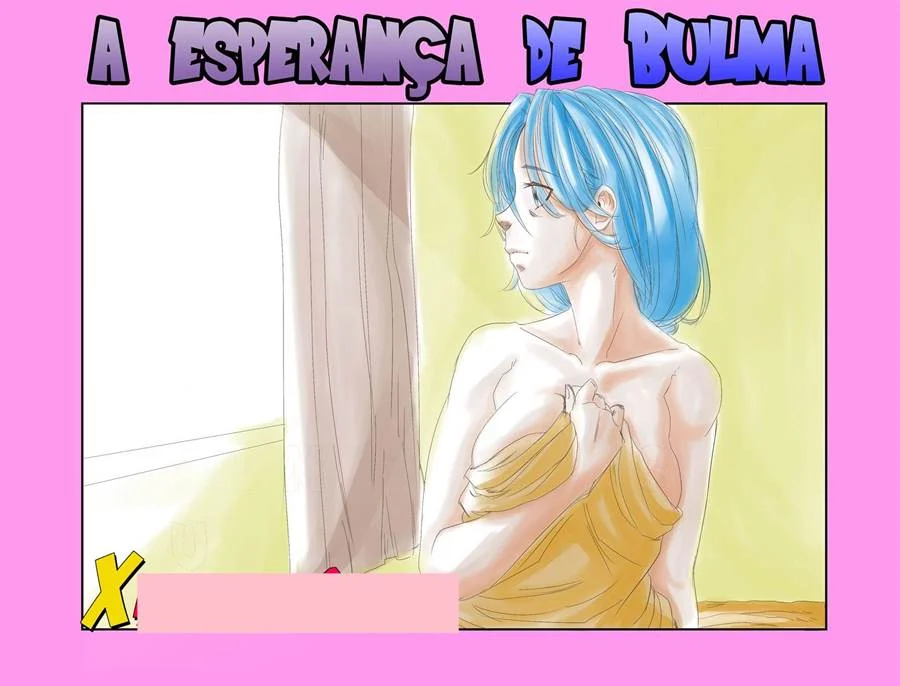 Bulmas’s Hope – Dragon Ball Porno – Traduzido para Português Bulmas’s Hope – Dragon Ball Porno – Traduzido para Português